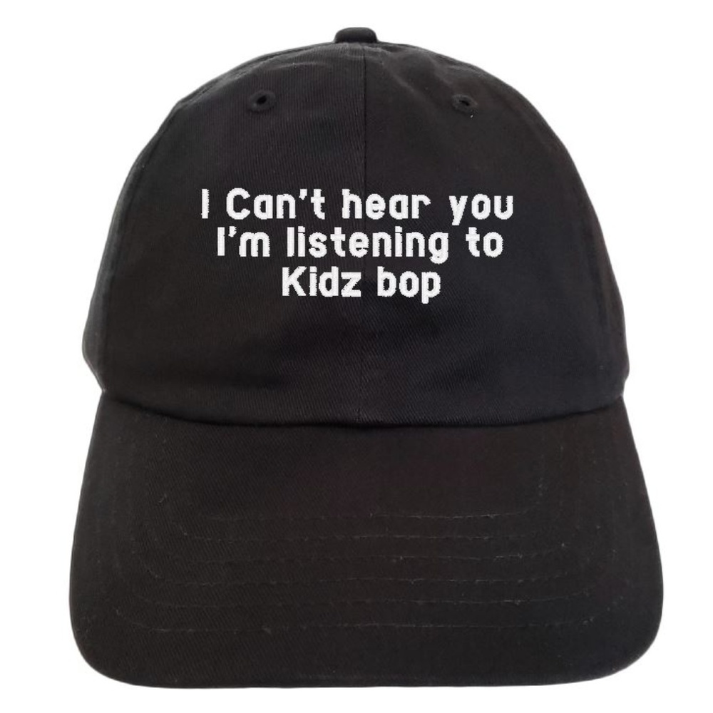 Cant hear you listening to kidz bop